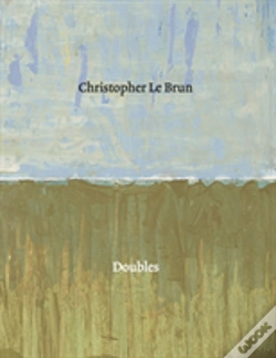 Capa do artigo Christopher Le Brun: Doubles