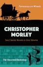 Christopher Morley: Two Classic Novels In One Volume - Preview