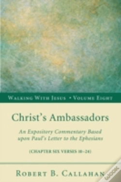 Capa do artigo Christ'S Ambassadors: An Expository Commentary Based Upon Paul'S Letter To The Ephesians, Chapter Six Verses 10-24