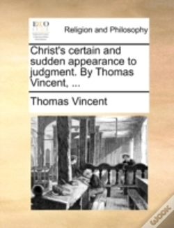 Capa do artigo Christ'S Certain And Sudden Appearance To Judgment. By Thomas Vincent, ...