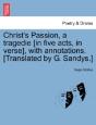 Christ'S Passion, A Tragedie (In Five Ac - Preview