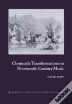 Chromatic Transformations In Nineteenth-Century Music
