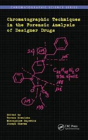 Chromatographic Techniques In The Forensic Analysis Of Designer Drugs - Preview