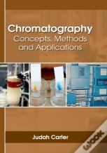 Chromatography: Concepts, Methods And Applications