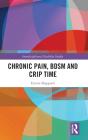 Chronic Pain, Bdsm And Crip Time - Preview