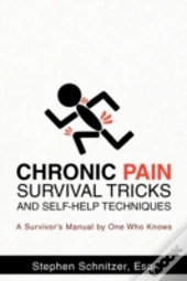 Chronic Pain Survival Tricks And Self-Help Techniques