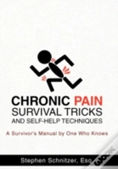Chronic Pain Survival Tricks And Self-Help Techniques