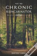 Chronic Reincarnator