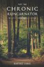 Chronic Reincarnator - Preview