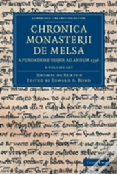 Chronica Monasterii De Melsa, A Fundatione Usque Ad Annum 1396 3 Volume Set