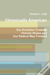 Capa do artigo Chronically American: Our Evolution Towards Chronic Illness And Our Radical Way Forward
