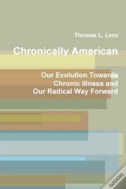 Capa do artigo Chronically American: Our Evolution Towards Chronic Illness And Our Radical Way Forward