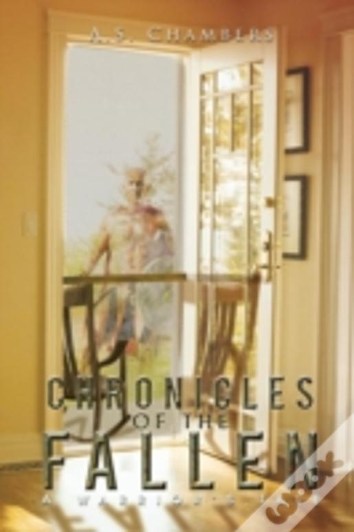 Chronicles Of The Fallen: A Warriors Tale