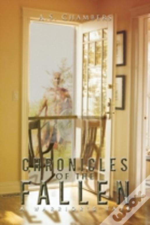 Chronicles Of The Fallen: A Warriors Tale