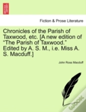Chronicles Of The Parish Of Taxwood, Etc