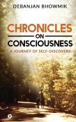 Chronicles On Consciousness