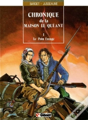 Capa do artigo Chronique De La Maison Le Quéant Tome 1 ; Le Pain Enragé
