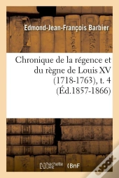Chronique De Louis Xv T.4 Edition 1857 1866