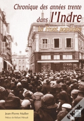Chronique Des Années Trente Dans L'Indre ; Le Front Populaire