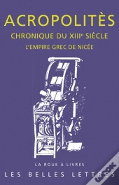 Chronique Du Xiiie Siecle ; L'Empire Grec De Nicée