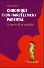 Chronique D'Un Harcelement Parental ; La Perversite Au Quotidien - Preview