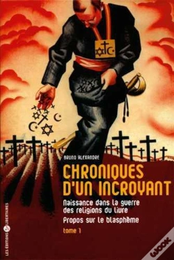 Capa do artigo Chronique D'Un Incroyant T01 : Naissance Dans La Guerre Des Religions Du Livre