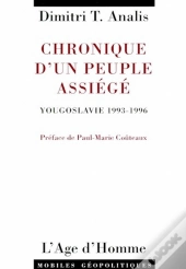 Chronique D'Un Peuple Assiégé ; Yougoslavie, 1993-1996