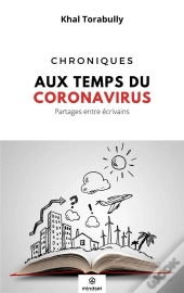 Chroniques Aux Temps Du Coronavirus - Partages Entre Ecrivains