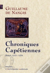 Chroniques Capetiennes; T.1 (1113-1270)