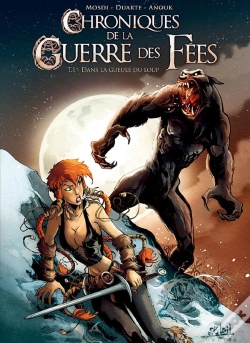 Capa do artigo Chroniques De La Guerre Des Fées Tome 1 ; Dans La Gueule Du Loup