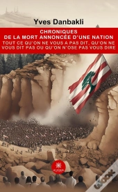 Chroniques De La Mort Annoncee D'Une Nation - Tout Ce Qu'On Ne Vous A Pas Dit, Qu'On Ne Vous Dit Pas