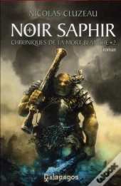 Chroniques De La Mort Blanche T.2 ; Noir Saphir