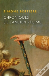 Chroniques De L'Ancien Régime