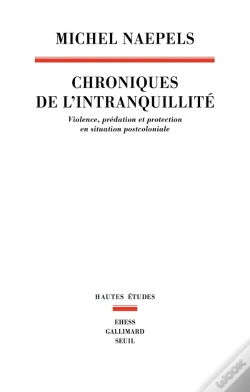 Capa do artigo Chroniques De L'Intranquillité : Violence, Prédation Et Protection En Situation Postcoloniale