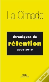 Chroniques De Rétention ; 2008-2010