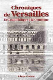 Capa do artigo Chroniques De Versailles ; De Louis-Philippe À La Commune
