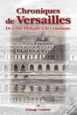 Capa do artigo Chroniques De Versailles ; De Louis-Philippe À La Commune