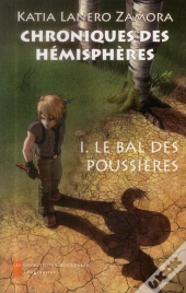 Chroniques Des Hémisphères T.1 ; Le Bal Des Poussières