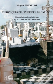 Capa do artigo Chroniques Du Cimetière De Cayenne Histoire Informelle De La Guyane Du Xixè Siècle