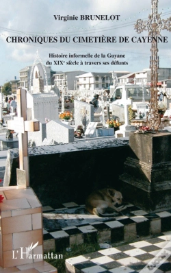Capa do artigo Chroniques Du Cimetière De Cayenne Histoire Informelle De La Guyane Du Xixè Siècle