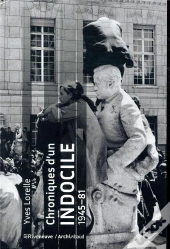 Chroniques D'Un Indocile 1945-81