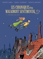 Chroniques D'Un Maladroit Sentimental Tome 1 ; Petit Béguin & Gros Pépins