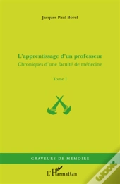 chroniques d'une faculté de médecine t.1 ; l'apprentissage d'un professeur