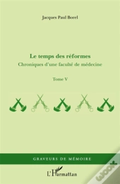 chroniques d'une faculté de médecine t.5 ; le temps des réformes