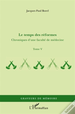 Capa do artigo chroniques d'une faculté de médecine t.5 ; le temps des réformes