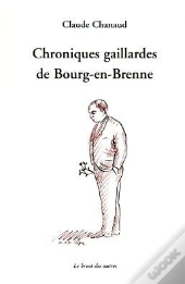 Chroniques Gaillardes De Bourg-En-Brenne