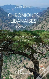 Chroniques Libanaises 1999-2002 ; Journal D'Un Promeneur Solidaire