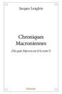 Chroniques Macroniennes - (De Quoi Macron Est-Il Le Nom ?) - Preview