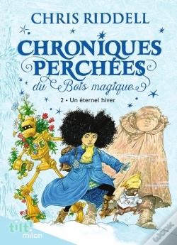 Capa do artigo Chroniques Perchées Du Bois Magique Tome 2 : Un Éternel Hiver