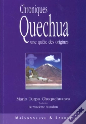 Chroniques Quechuas ; Une Quete Des Origines